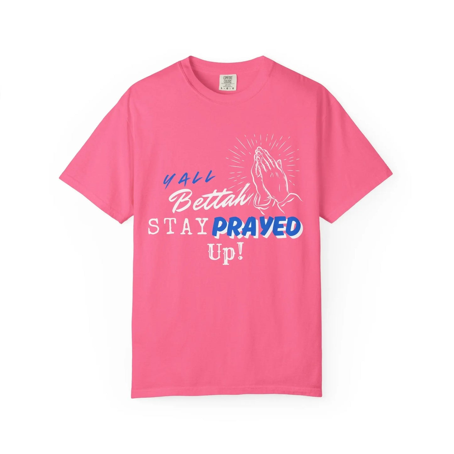 Y'all Bettah Stay Prayed Up, Christian T shirts Product vendor