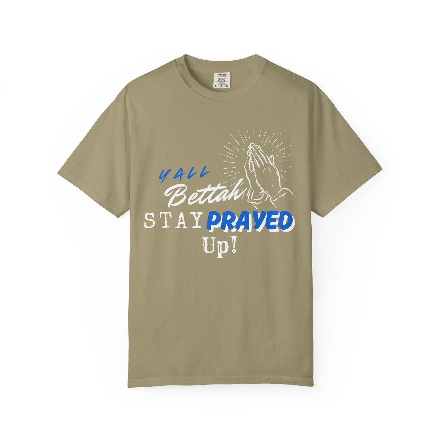 Y'all Bettah Stay Prayed Up, Christian T shirts, The Confirmation House, Witness Wear Product vendor