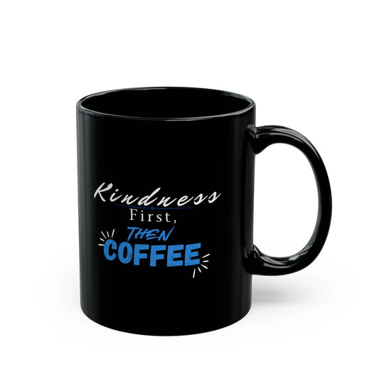 Kindness First, Coffee Later – Ceramic Mug Product vendor