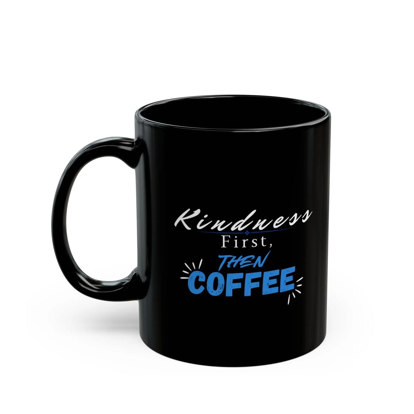 Kindness First, Coffee Later – Ceramic Mug Product vendor