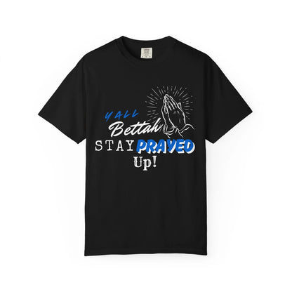 Y'all Bettah Stay Prayed Up, Christian T shirts Product vendor