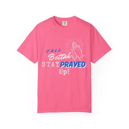 Y'all Bettah Stay Prayed Up, Christian T shirts Product vendor