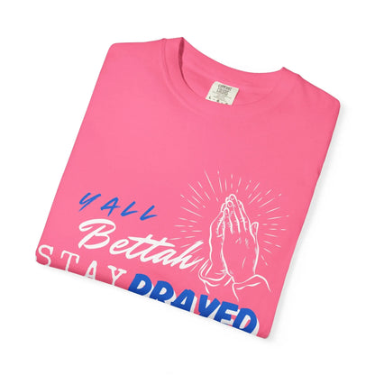Y'all Bettah Stay Prayed Up, Christian T shirts Product vendor